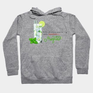 If life gives you lemons, make MOJITO Hoodie